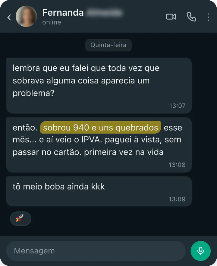 Mensagem no WhatsApp: sobrou 940 e uns quebrados esse mês, paguei o IPVA à vista